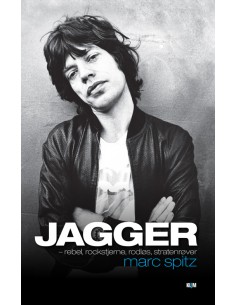 Jagger - rockstjerne og rebel