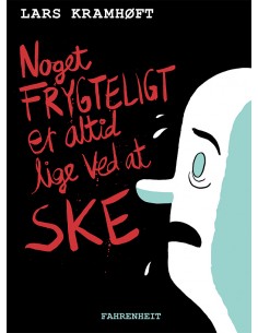 Noget frygteligt er altid...