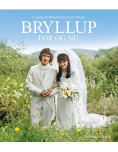 Bryllup før og nu