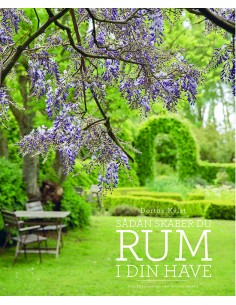 Sådan skaber du RUM I DIN HAVE