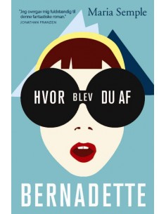 Hvor blev du af Bernadette?