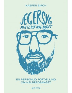 Jeg er syg, men fejler ikke...