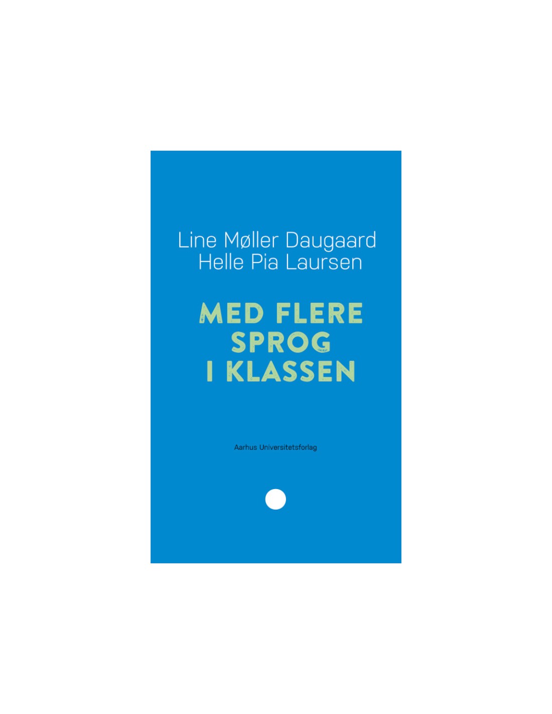 Med Flere Sprog I Klassen - ISBN 9788772196145 Skrevet Af Line Møller ...