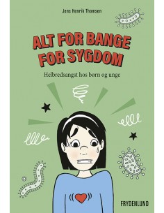 Alt for bange for sygdom