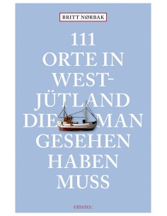 111 Orte in Westjütland die...