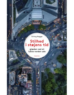 Stilhed i støjens tid