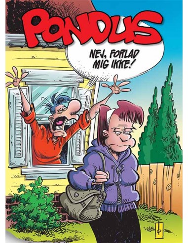 Pondus: Nej, forlad mig ikke!