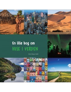 En lille bog om HUSE I VERDEN