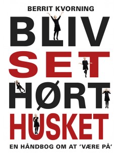 Bliv set - hørt - husket