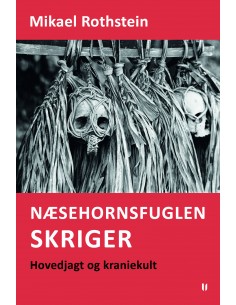 Næsehornsfuglen skriger –...