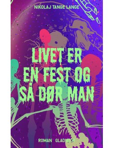 Livet er en fest og så dør man