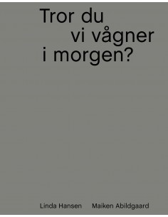 Tror du vi vågner i morgen?