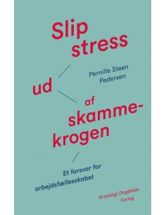 Slip stress ud af skammekrogen
