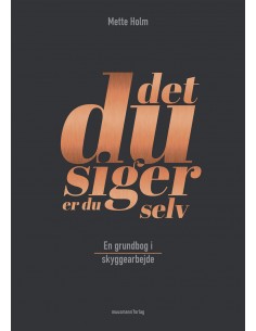 Det, du siger, er du selv