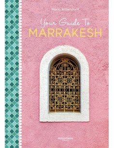 Your Guide To Marrakesh