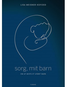 Sorg, mit barn - om at...