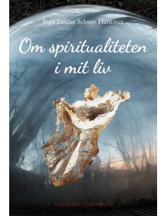 Om spiritualiteten i mit liv