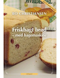 Friskbagt brød - med...
