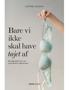 Bare vi ikke skal have...