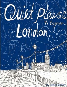 Quiet Please-Vi Tegner London.