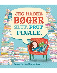 Jeg hader bøger Slut. Prut....