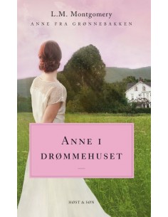 Anne i drømmehuset. Anne...