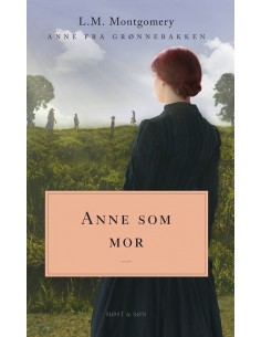 Anne som mor. Anne fra...