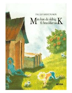 Man kan da aldrig få...