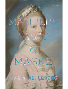 Mathilde. Magt og Maske