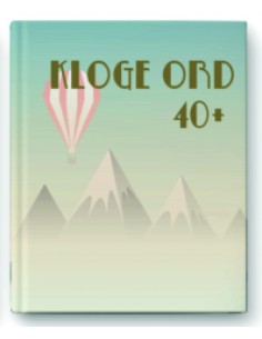 Citatbog - Klog ord 40+