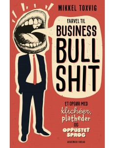 Farvel til business bullshit