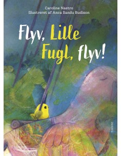 Flyv, Lille Fugle, flyv!