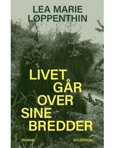 Livet går over sine bredder