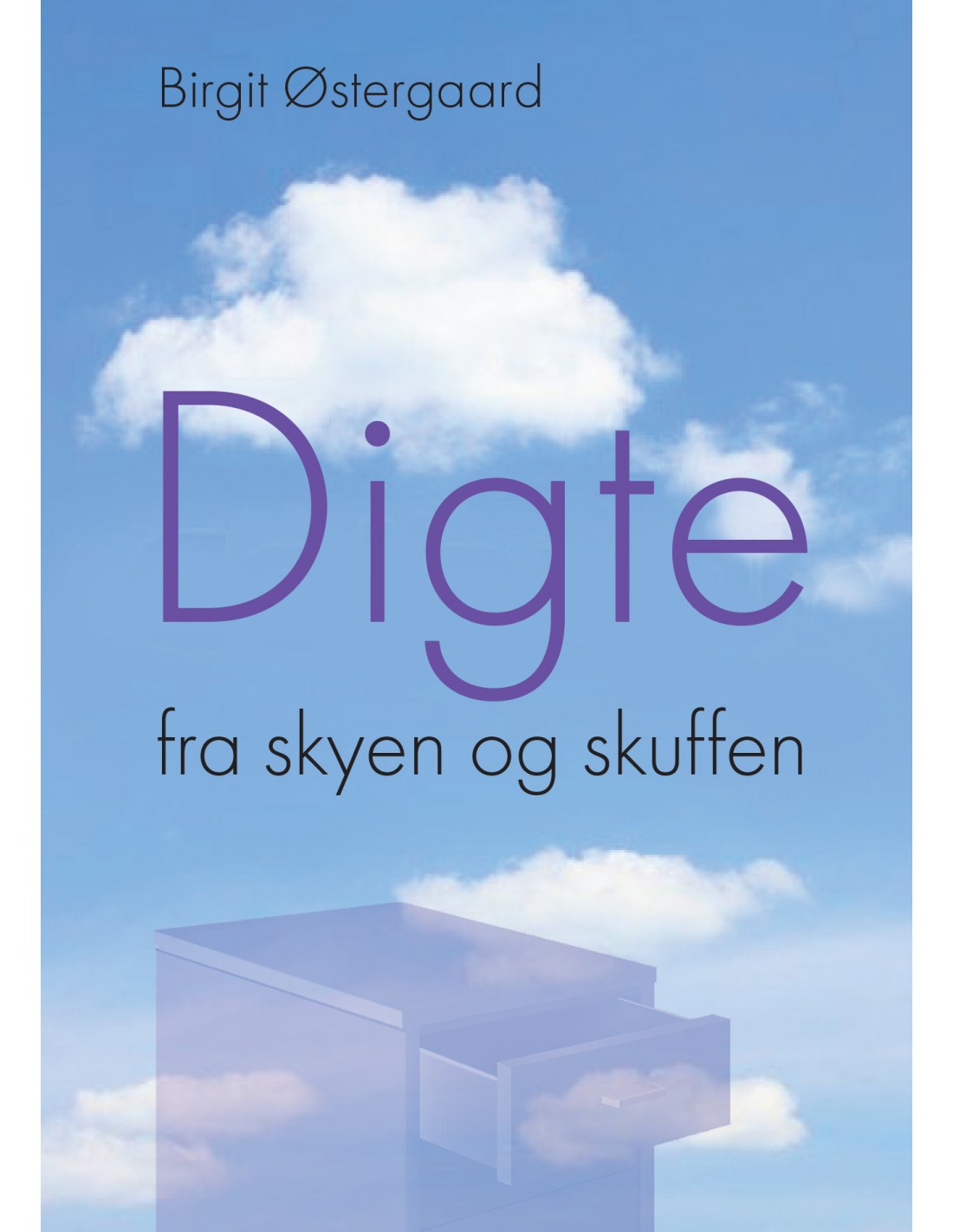 Digte Fra Skyen Og Skuffen - ISBN 9788771534016 Skrevet Af Birgit ...