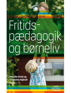 Fritidspædagogik og børneliv