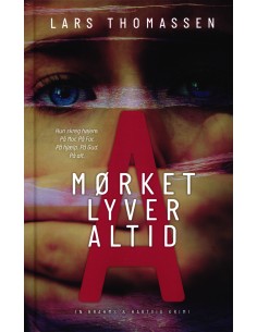 A - MØRKET LYVER ALTID