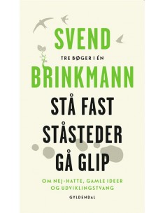 Stå fast, Ståsteder og Gå glip