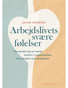 Arbejdslivets svære følelser