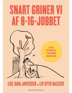 Snart griner vi af 8-16-jobbet