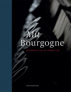 Mit Bourgogne – Drømmen om...