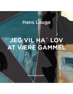 Jeg vil ha’ lov at være gammel