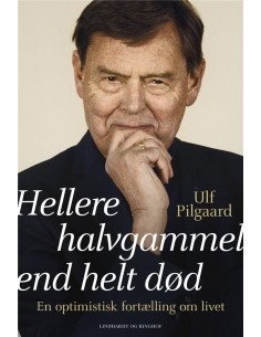 Hellere halvgammel end helt...