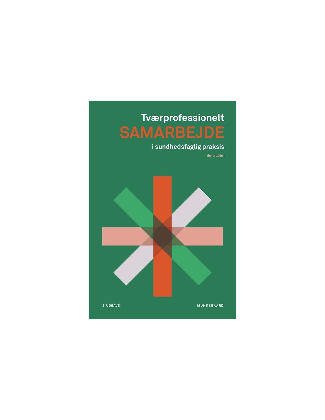 Tværprofessionelt Samarbejde I Sundhedsfaglig Praksis - ISBN ...