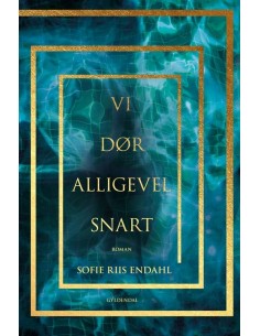 Vi dør alligevel snart