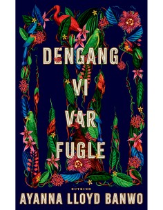 Dengang vi var fugle