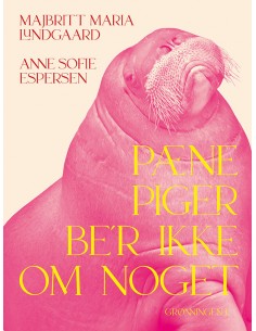 Pæne piger be'r ikke om noget