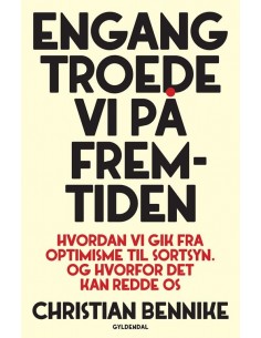 Engang troede vi på fremtiden