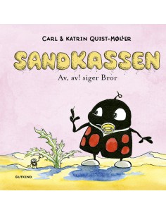 Sandkassen. Av, av! siger Bror