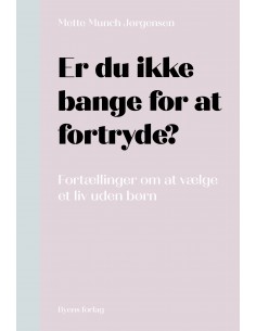 Er du ikke bange for at...