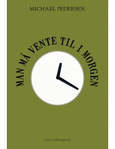 Man må vente til i morgen